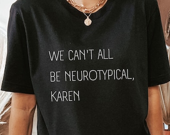 Neurodiverse Shirt, ADHD Shirt, Autism Shirt, Aspergers Shirt, Mental Health Gift, Neurodivergent Gift, Neurodiversity Tee, Gifts for Her