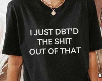 Camiseta de habilidades DBT, camiseta TLP, camiseta límite, trastorno de la personalidad, aceptación radical, regalo de mente sabia, la vida vale la pena vivirla, camiseta TLP atrevida
