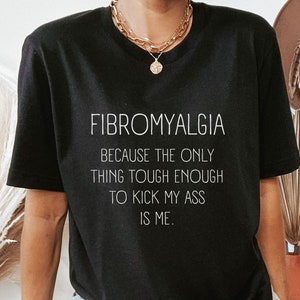 Fibromyalgia Shirt, Fibro Gift, Fibromyalgia Warrior, Chronic Pain Gift, Invisible Illness, Chronic Illness Tee, Funny Fibro TShirt