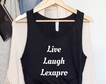 Mental Health Tank, Live Laugh Lexapro, End Stigma, Depressed Gift, Anxiety Shirt, Bipolar Disorder, BPD Awareness, Take Your Meds Gift