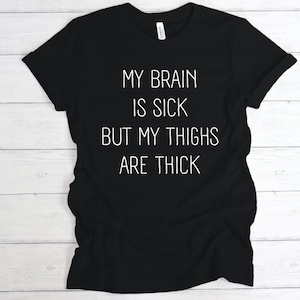 Mental Health Shirt, Body Positivity, Thick Thighs, End Stigma, Depressed Shirt, Anxiety Shirt, BPD Shirt, Therapy Shirt, Bipolar Disorder