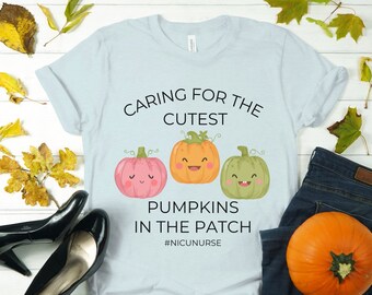 Halloween Nurse Shirt, Cutest Pumpkins in the Patch, NICU Nurse, Neonatal Intensive Care Nurse, I Love Tiny Humans, Neonatal Practitioner