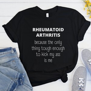 Rheumatoid Arthritis Awareness Shirt, Cute Chronic Illness T-Shirt, RA Warrior Gift, Autoimmune Disease Clothing, Invisible Disability Tee