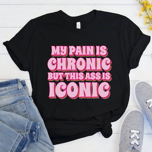Chronic Pain Shirt, Spoonie Support Shirt, Rheumatoid Arthritis, Flare Day Shirt, Ehlers-Danlos, Endometriosis Shirt, Chiari Malformation