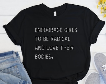 Feminist Body Positivity Shirt, Inclusive Equality Clothing, Self Love Anti Diet Culture TShirt, Love Your Body Tees, Thick Thighs Shirt