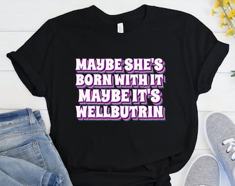 Camiseta Wellbutrin, regalo antidepresivo, toma tus medicamentos, normaliza la medicina, salud mental divertida, acaba con el estigma, regalo para la depresión, camiseta TLP