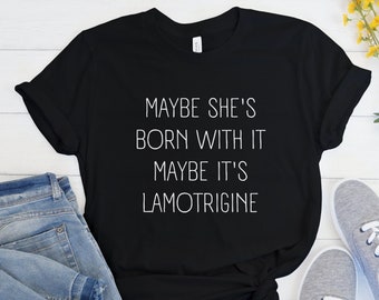 Cute Mental Health Awareness T-Shirt, Normalize Antidepressants, Funny Lamotrigine Shirt, Bipolar Disorder Tops, Epilepsy Warrior Gifts