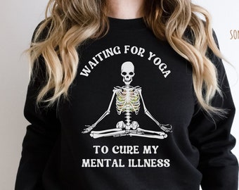 Mental Health Sweatshirt, Funny Depression Top, BPD Shirt, Bipolar Disorder Shirt, Cute Anxiety Tee, Halloween Shirt, Spooky Skeleton Shirt