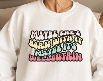 Retro Mental Health Sweatshirt, Wellbutrin Shirt, Antidepressant Gift, Take Your Meds, Normalize Medicine, Funny BPD Gift, End Stigma Shirt