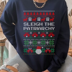Feminist Christmas Sweatshirt, Ugly Christmas Shirt, Smash the Patriarchy, Women&#39;s Rights, Festive Holiday Shirt, Funny Women&#39;s Xmas Shirt