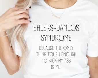 Ehlers Danlos Syndrome Shirt: EDS Warrior, Funny Gift