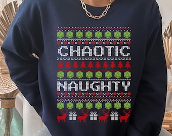 DND Christmas Sweatshirt, Funny Geek Nerdy Shirt, Chaotic Naughty, Tabletop Roleplaying Top, Ugly Christmas, Funny Women's Xmas Hoodie