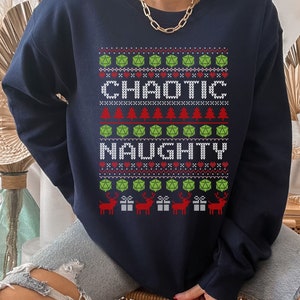 DND Christmas Sweatshirt, Funny Geek Nerdy Shirt, Chaotic Naughty, Tabletop Roleplaying Top, Ugly Christmas, Funny Women's Xmas Hoodie