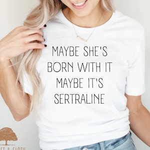 Sertraline Shirt, Mental Health Gift, OCD Shirt, PMDD Shirt, Anxiety Shirt, PTSD Shirt, Depressed Gift, Antidepressant Gift, End Stigma Gift