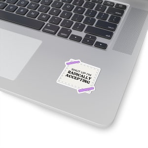 Radical Acceptance Sticker: DBT, Mental Health Awareness 2" × 2"