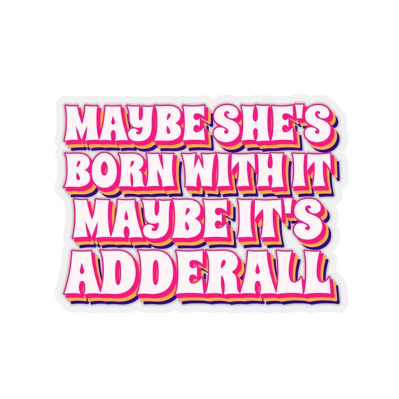Adderall Sticker, ADHD Sticker, Autism Sticker, Aspergers Sticker, Mental Health Gift, Neurodiverse Gift, Normalize Medicine, End Stigma