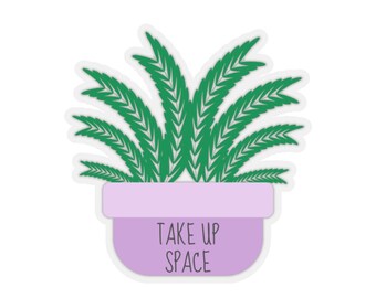Anti-Diet Sticker, Body Positive Gift, Take Up Space, Fat Positivity, Self Love Sticker, HAES Counselor, Intuitive Eating, Recovery Gift