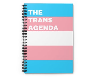 The Trans Agenda, Spiral Notebook, Lined Notebook, Funny Trans Gift, Trans Lives Matter, Protect Trans Kids, Coming Out Gift, LGBT Journal
