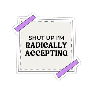 Radical Acceptance Sticker: DBT, Mental Health Awareness image 1