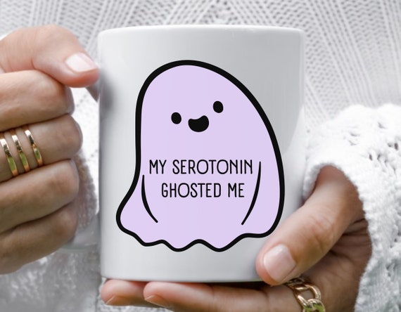 Serotonin Mug, Cute Ghost Mug, Mental Health Awareness, Depression Mug, Anxiety Mug, Bipolar Disorder, Funny BPD Mug, Halloween Mug