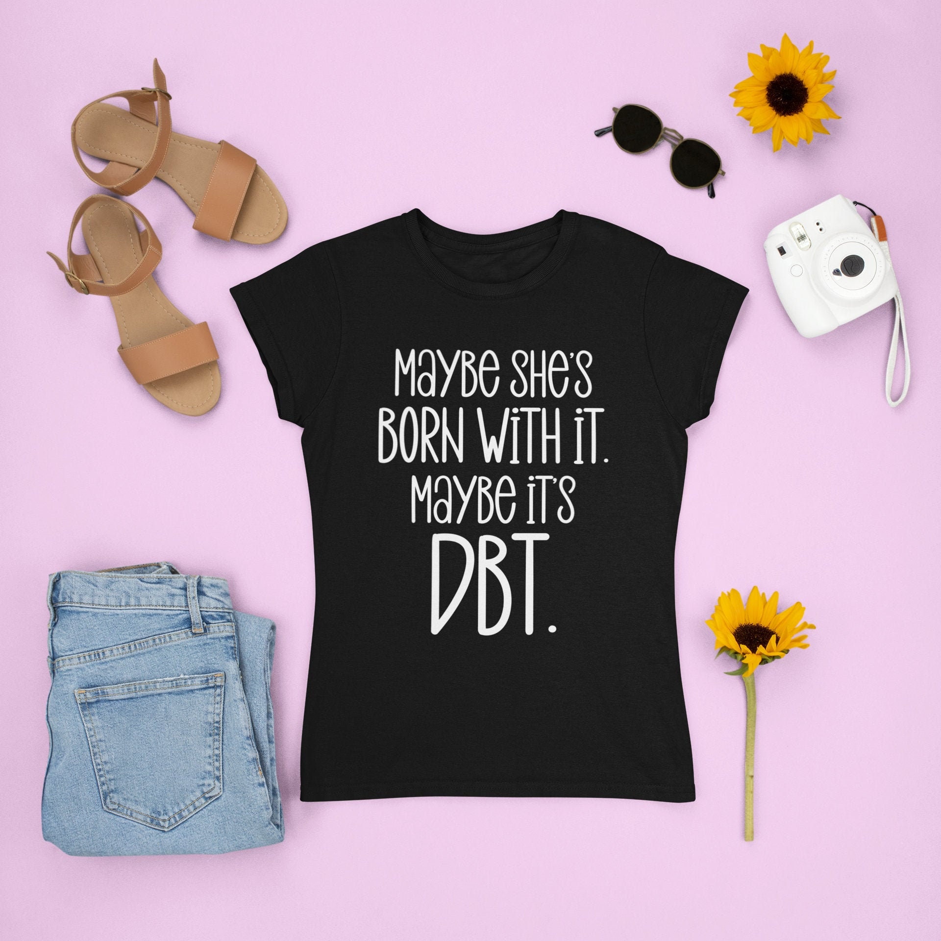 Maybe She S Born With It Maybe It S Dbt T Shirt Etsy