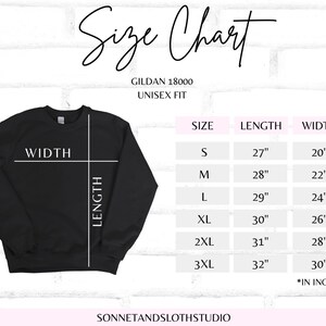 May include: Size chart for a Gildan 18000 unisex sweatshirt. The chart shows the size, length, and width in inches for sizes S, M, L, XL, 2XL, and 3XL.