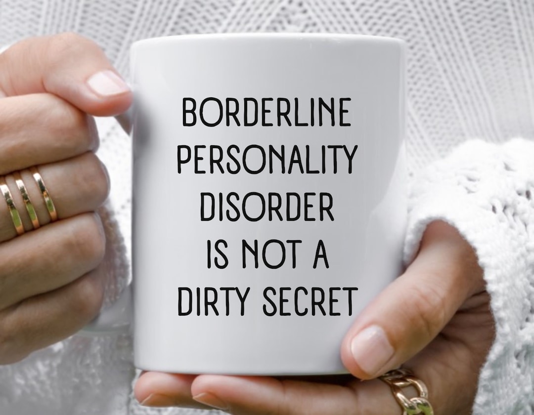 Borderline Personality Disorder Mug BPD Awareness Mug Mental Etsy