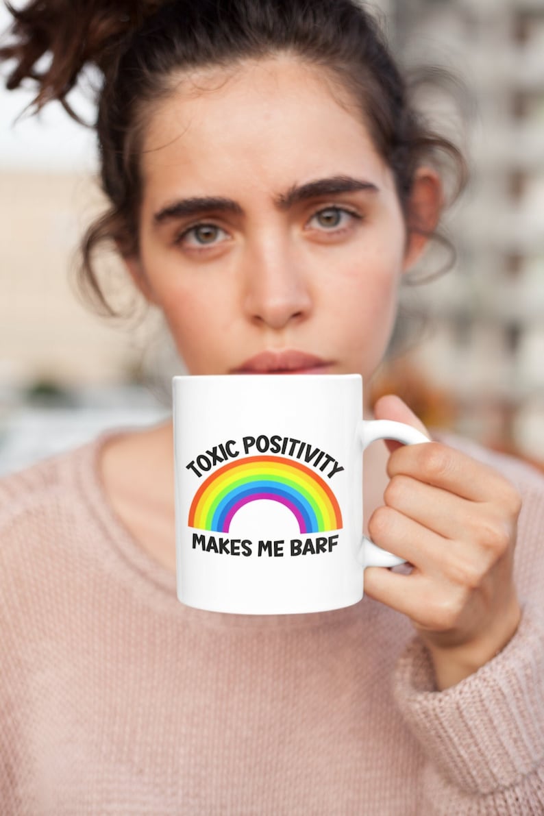 Toxic Positivity Mug, Mental Health Mug, Therapist Mug, Counselor Mug, End Stigma, End Toxic Positivity, Funny Mental Health, Cancer Mug image 1