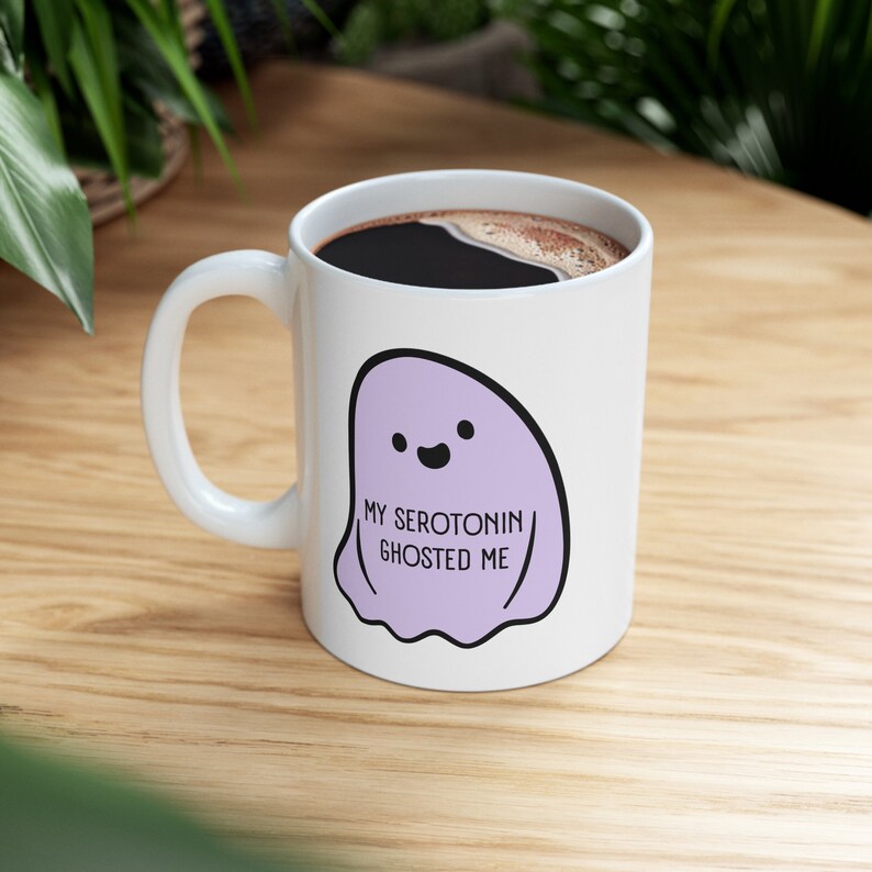 Serotonin Mug, Cute Ghost Mug, Mental Health Awareness, Depression Mug, Anxiety Mug, Bipolar Disorder, Funny BPD Mug, Halloween Mug image 9