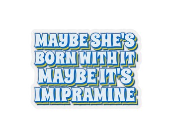 Imipramine Sticker, Depression Sticker, Anxiety Sticker, Funny Mental Health Sticker, Antidepressant Sticker, Self Care Sticker, BPD Sticker
