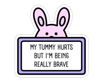 Tummy Ache Sticker: Chronic Illness Awareness, Brave Bunny