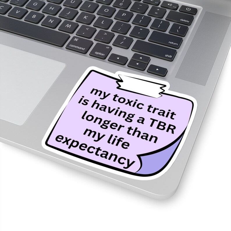 Funny Bookish Sticker, Book Lover Sticker, Gift for Readers, Read More Books, Reading Addiction, Book Club Sticker, Cute TBR Stickers 4" × 4"