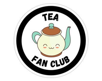 Tea Fan Club, Tea Lover Sticker, Teapot Sticker, Tea Party Sticker, Cup of Tea Sticker, Drink More Tea Sticker, Tea Cup Sticker, Tea Time