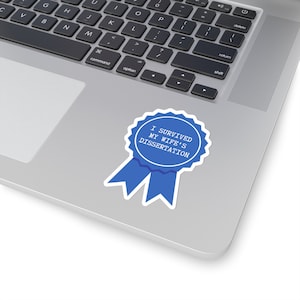 PhD Graduation Gift, PhD Sticker, Dissertation Sticker, Doctorate Sticker, PhD Candidate, New Doctor Gift, Graduate School Gift, Dr Stickers 3" × 3"