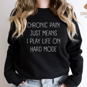 Chronic Pain Sweatshirt, Muscular Dystrophy, Arthritis Shirt, Fibromyalgia Shirt, Sciatica Shirt, EDS Shirt, Scoliosis Shirt, POTS T-Shirt Black