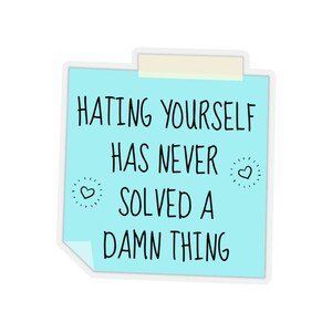 Self Love Sticker, Affirmation Sticker, Self Confidence Gift, Body Positivity, Sticky Note, Therapy Sticker, Mental Health Gift, For Women