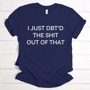 Camiseta de habilidades DBT, camiseta TLP, camiseta límite, trastorno de la personalidad, aceptación radical, regalo de mente sabia, la vida vale la pena vivirla, camiseta TLP atrevida Navy