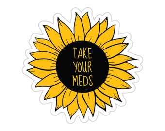 Take Your Meds Sticker, Self Care, Mental Health, Antidepressant Sticker, Anxiety Sticker, Chronic Illness, Flare Day Sticker, BPD Sticker