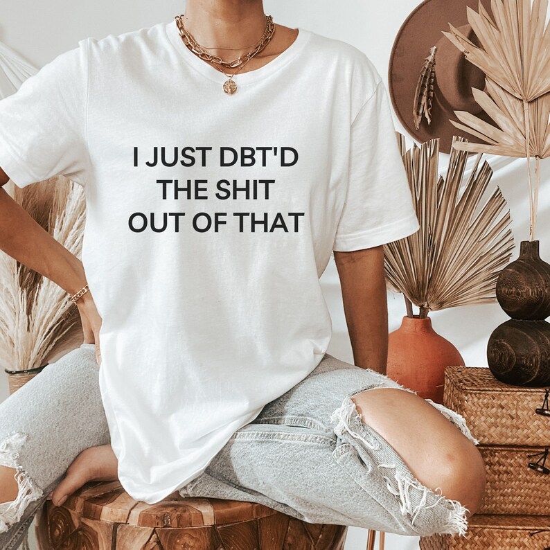 Camiseta de habilidades DBT, camiseta TLP, camiseta límite, trastorno de la personalidad, aceptación radical, regalo de mente sabia, la vida vale la pena vivirla, camiseta TLP atrevida White