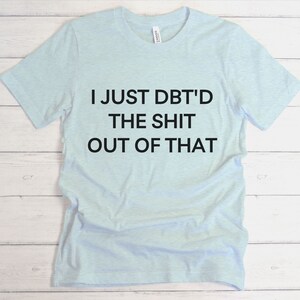 Camiseta de habilidades DBT, camiseta TLP, camiseta límite, trastorno de la personalidad, aceptación radical, regalo de mente sabia, la vida vale la pena vivirla, camiseta TLP atrevida Heather Ice Blue