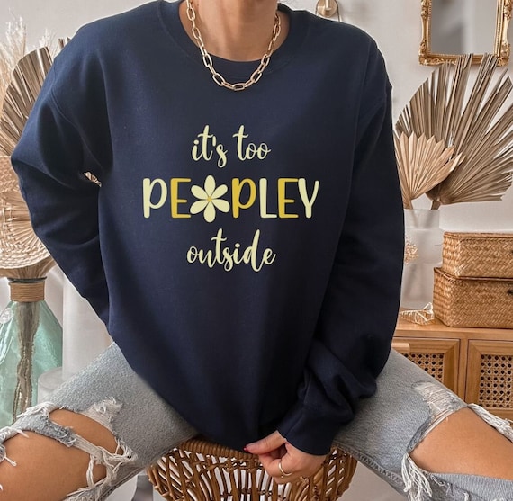 Too Peopley Crewneck Sweatshirt, Cute Anxiety Shirt, Funny Mental Health Awareness, Introvert Apparel, Anti-Social Clothing, Teacher Shirts