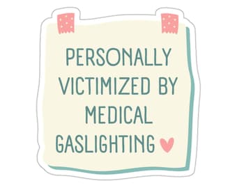 Medical Gaslighting Sticker: Chronic Illness Awareness