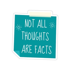Not All Thoughts Are Facts Sticker, DBT Skills, BPD Sticker, Radical Acceptance, Wise Mind, Borderline Personality Disorder, Therapy Sticker