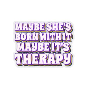 Therapy Sticker, Therapist Gift, Counselor Gift, DBT Sticker, Funny Mental Health, End Stigma, BPD Sticker, Anxiety Sticker, Gifts For Her