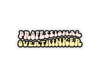 Anxiety Sticker, Overthinking Sticker, Mental Health, Introvert Sticker, Kindness Sticker, Neurodivergent Sticker, End Stigma, Self Care