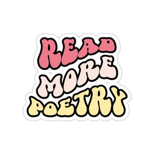 Read More Poetry Sticker, Poetry Lover Gift, Poet Sticker, Literature Sticker, English Teacher Sticker, Creative Writing Student Sticker