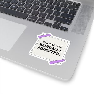 Radical Acceptance Sticker: DBT, Mental Health Awareness 3" × 3"