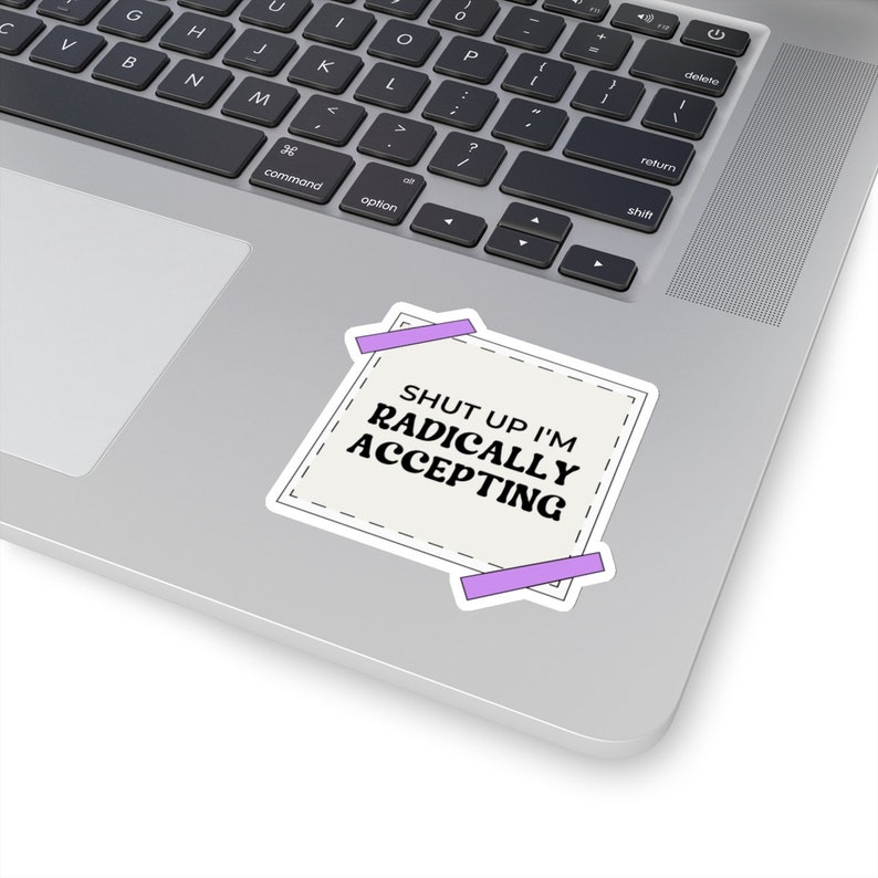 Radical Acceptance Sticker: DBT, Mental Health Awareness 3" × 3"