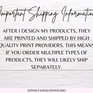 May include: White wooden background with the text "Important Shipping Information" in a handwritten font. The text explains that products are printed and shipped by high-quality providers and may ship separately.