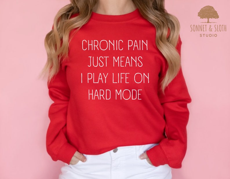 Chronic Pain Sweatshirt, Muscular Dystrophy, Arthritis Shirt, Fibromyalgia Shirt, Sciatica Shirt, EDS Shirt, Scoliosis Shirt, POTS T-Shirt Red